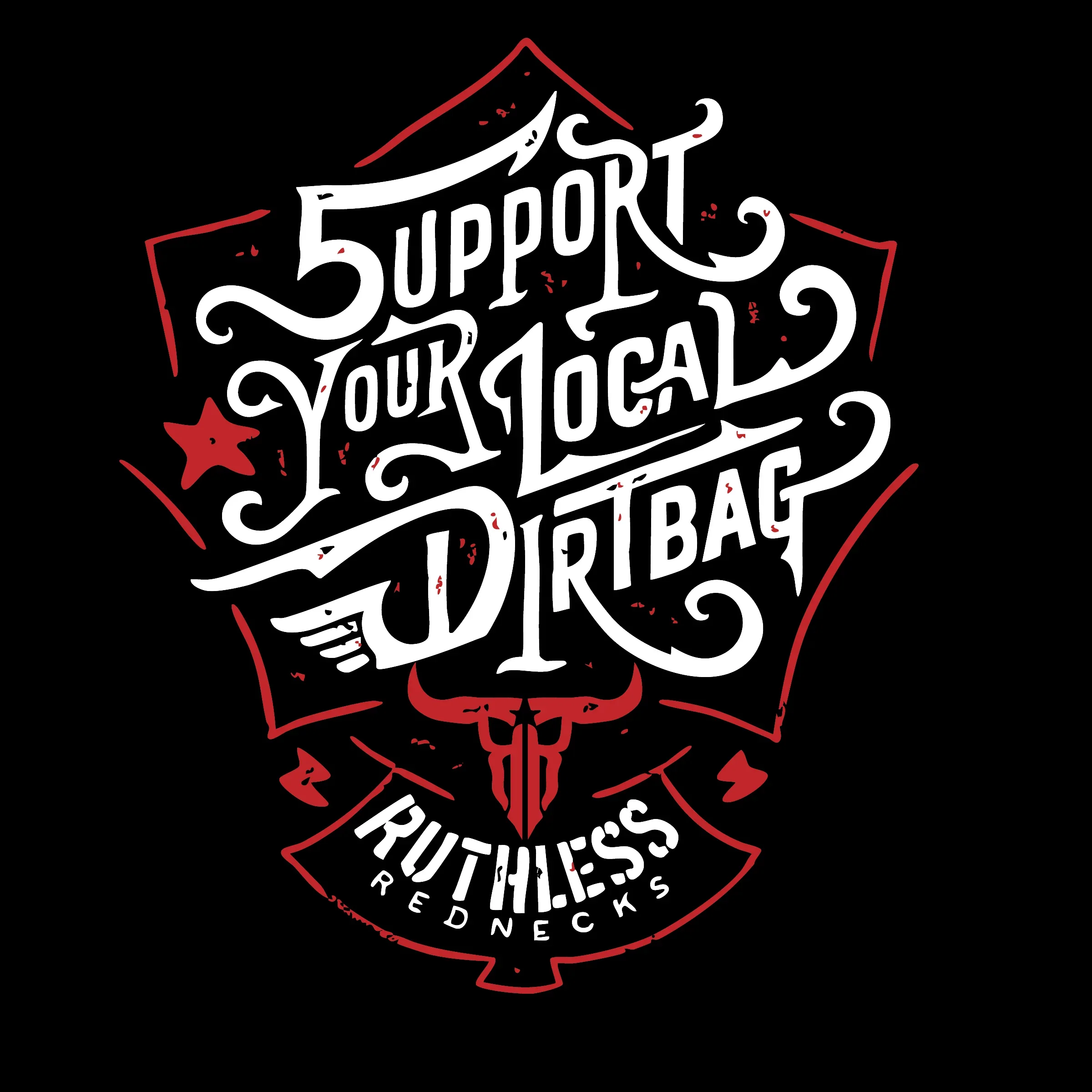 Ruthless Rednecks Support Your Local Dirtbag Short Sleeve Tee Shirt - Black - Image 3